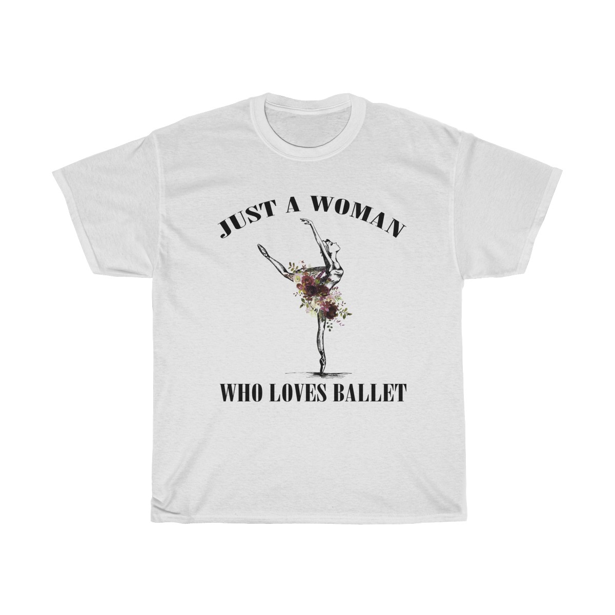 Just A Woman Who Loves Ballet Unisex T-Shirt, Sweatshirt, Hoodie