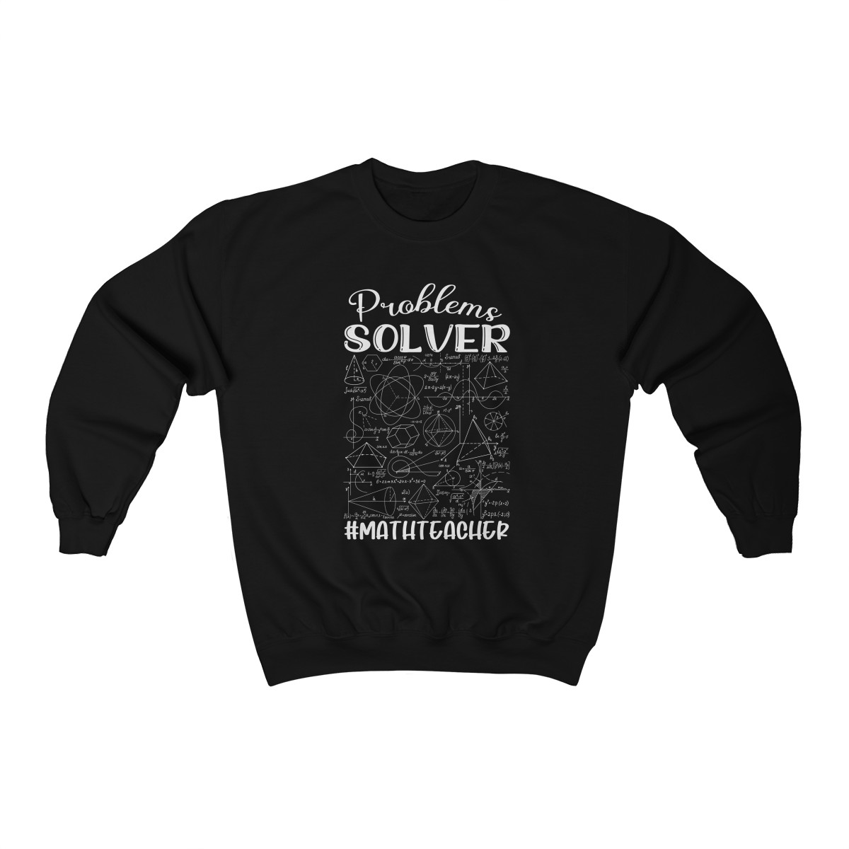 Problems Solver, Math Teacher Gift Unisex T-Shirt, Sweatshirt, Hoodie