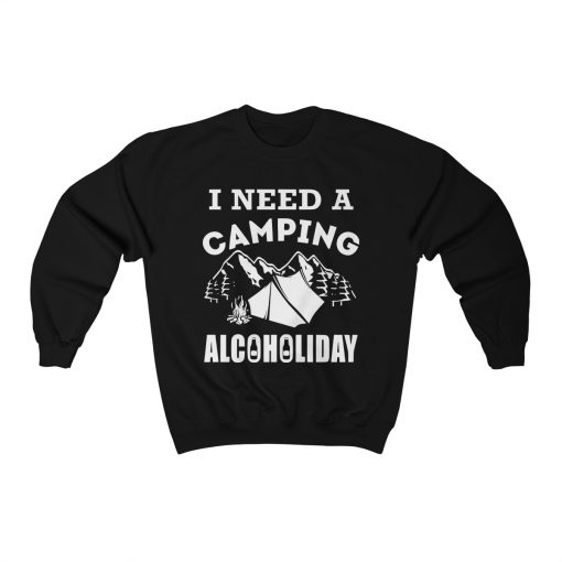 Funny I Need A Camping Alcoholiday Unisex T-Shirt, Sweatshirt, Hoodie
