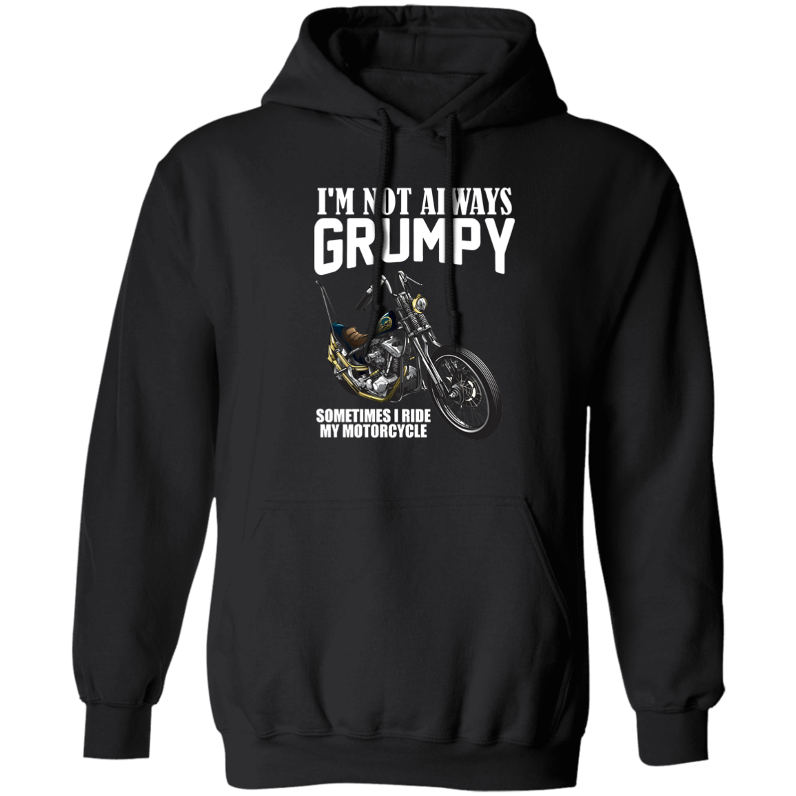 I'm Not Always Grumpy, Sometimes I Ride My Motorcycle Unisex T-Shirt, Sweatshirt, Hoodie