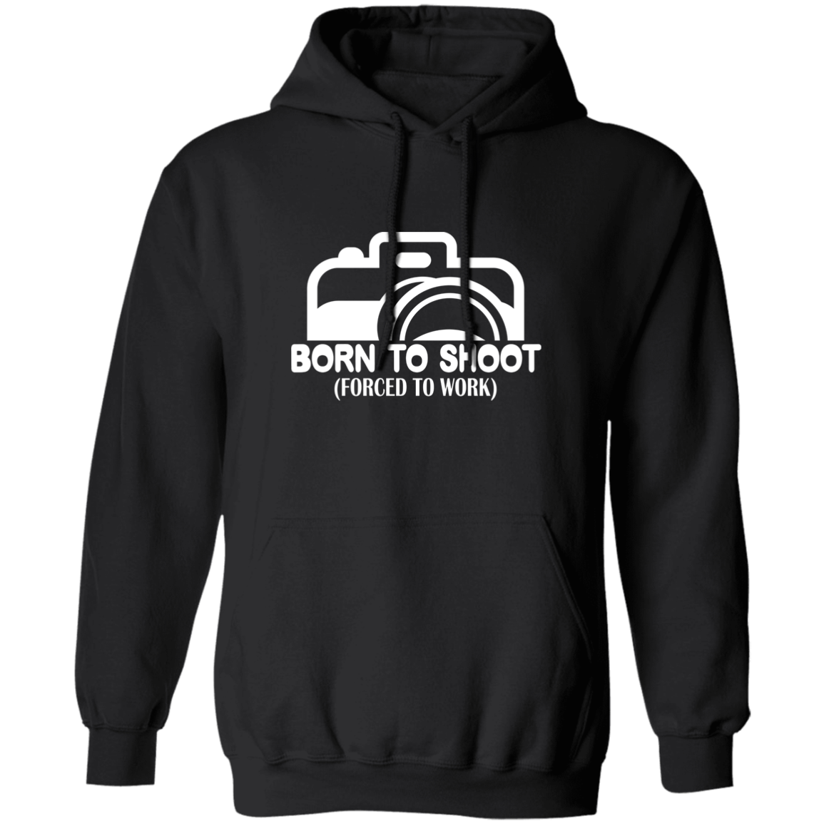 Funny Photographers Born To Shoot, Forced To Work Unisex T-Shirt, Sweatshirt, Hoodie
