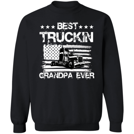 Best Grandpa Trucking Ever Unisex T-Shirt, Sweatshirt, Hoodie