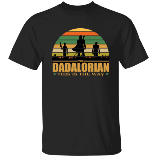 The Dadalorian This Is The Way Unisex T-Shirt, Sweatshirt, Hoodie