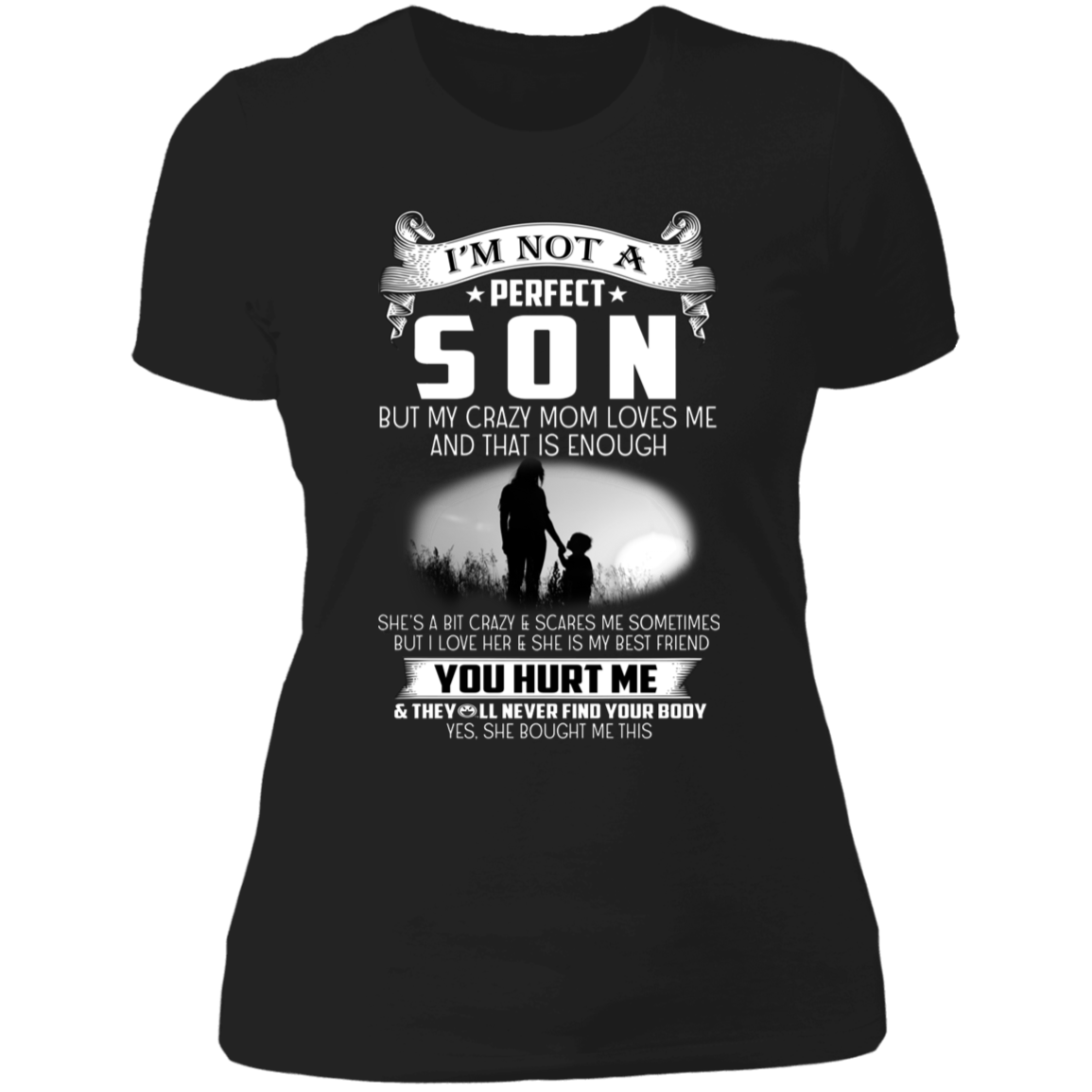I'm Not A Perfect Son But My Crazy Mom Loves Me Unisex T-Shirt, Sweatshirt, Hoodie