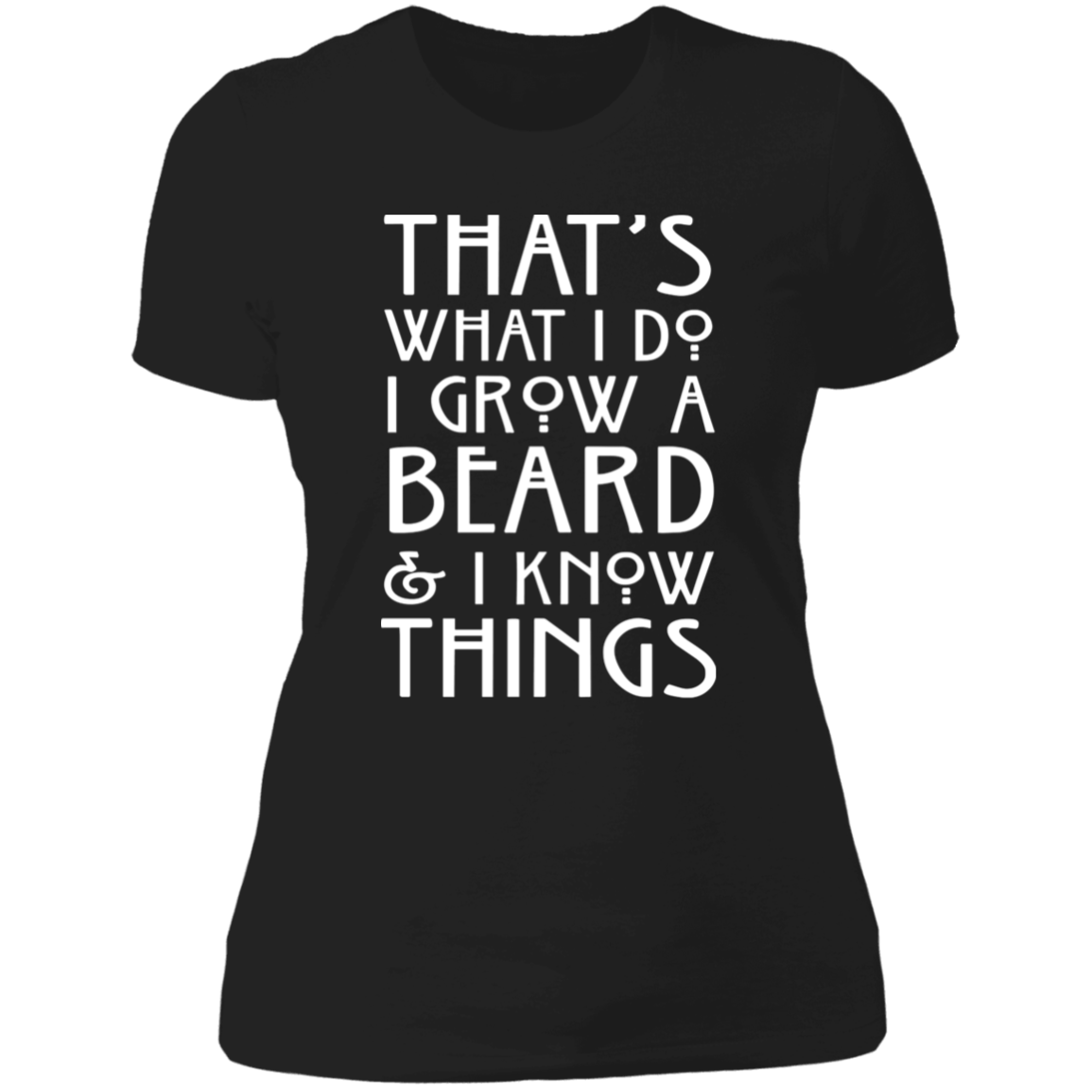 Funny I Grow Beard And I Know Things Unisex T-Shirt, Sweatshirt, Hoodie