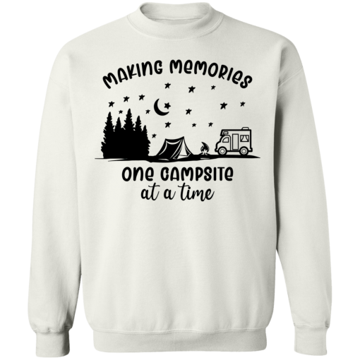 Funny Camping, Making Memories One Campsite At A Time Unisex T-Shirt, Sweatshirt, Hoodie