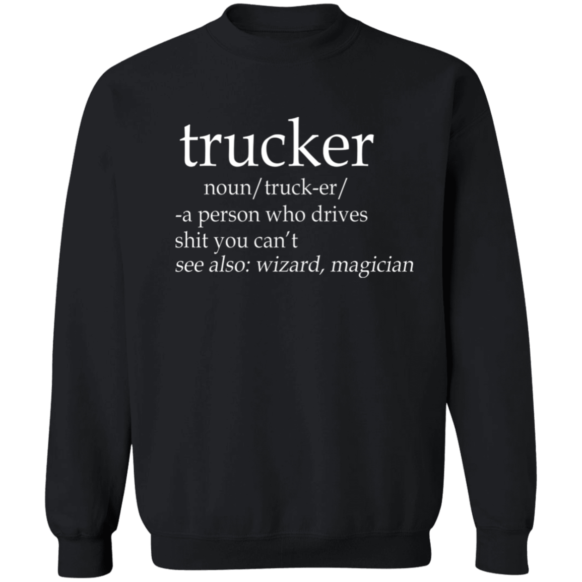 Truck Driver Definition Unisex T-Shirt, Sweatshirt, Hoodie