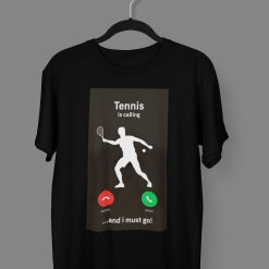 Tennis Is Calling And I Must To Go Tee Sport Unisex T Shirt Sport Lover tee