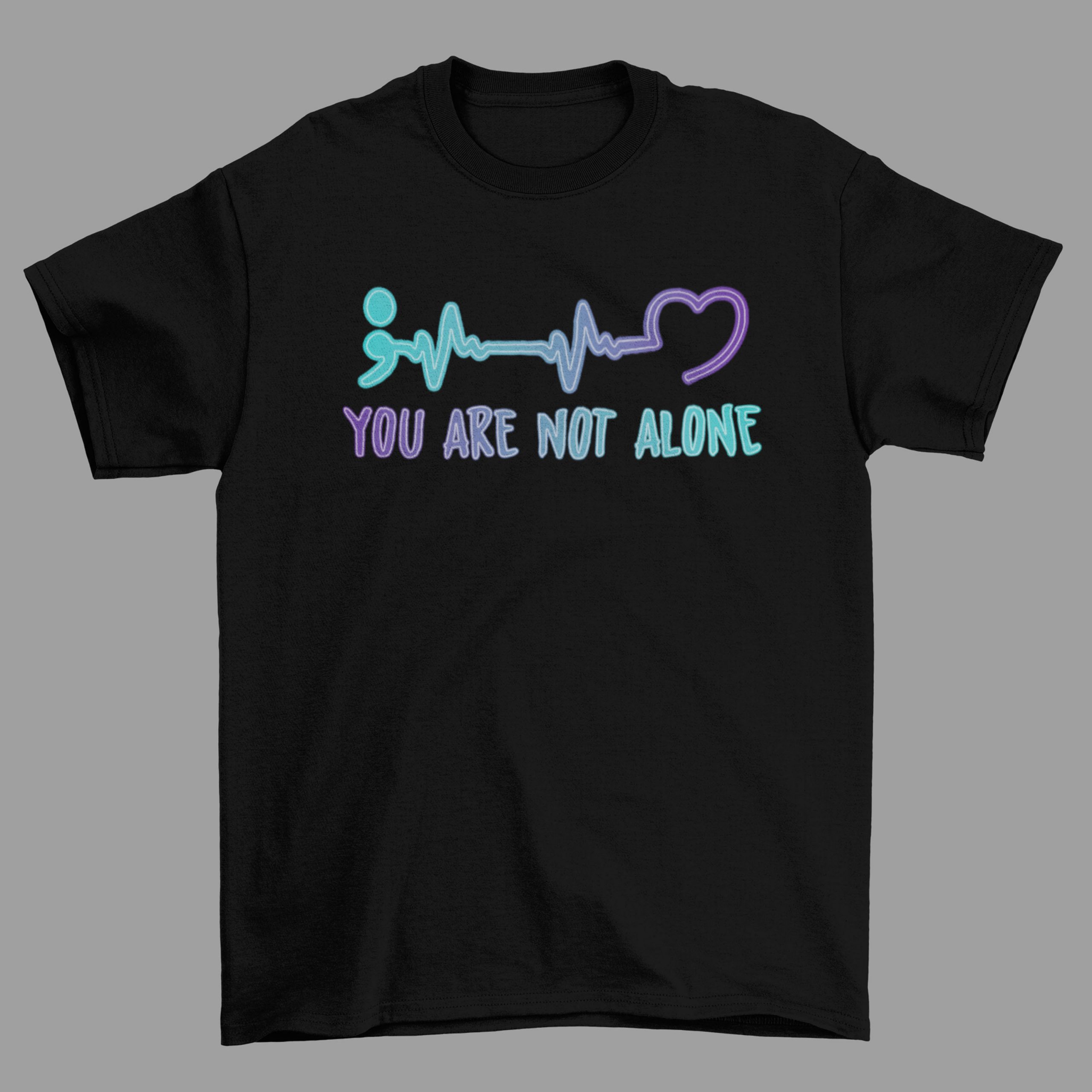 You Are Not Alone, Suicide Prevention Awareness Unisex T-Shirt, Sweatshirt, Hoodie