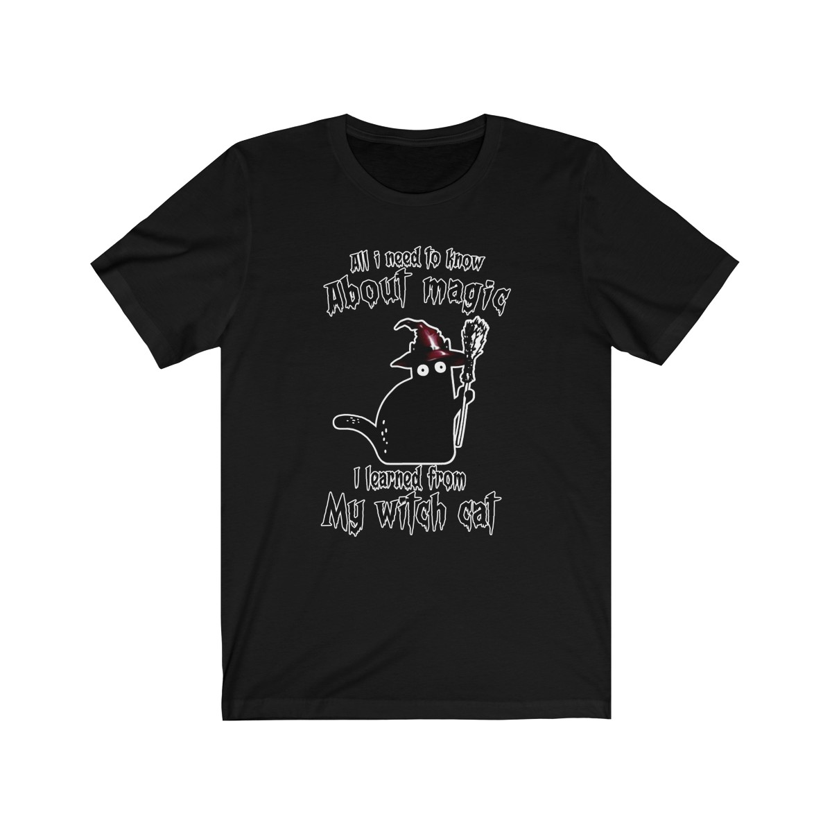 All I Need To Know About Magic, Black Cat Unisex T-Shirt, Sweatshirt, Hoodie