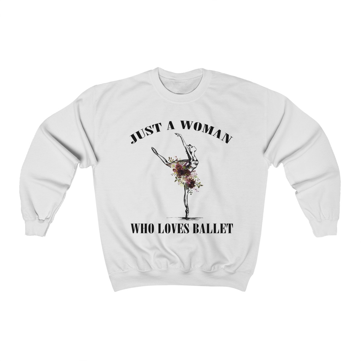 Just A Woman Who Loves Ballet Unisex T-Shirt, Sweatshirt, Hoodie