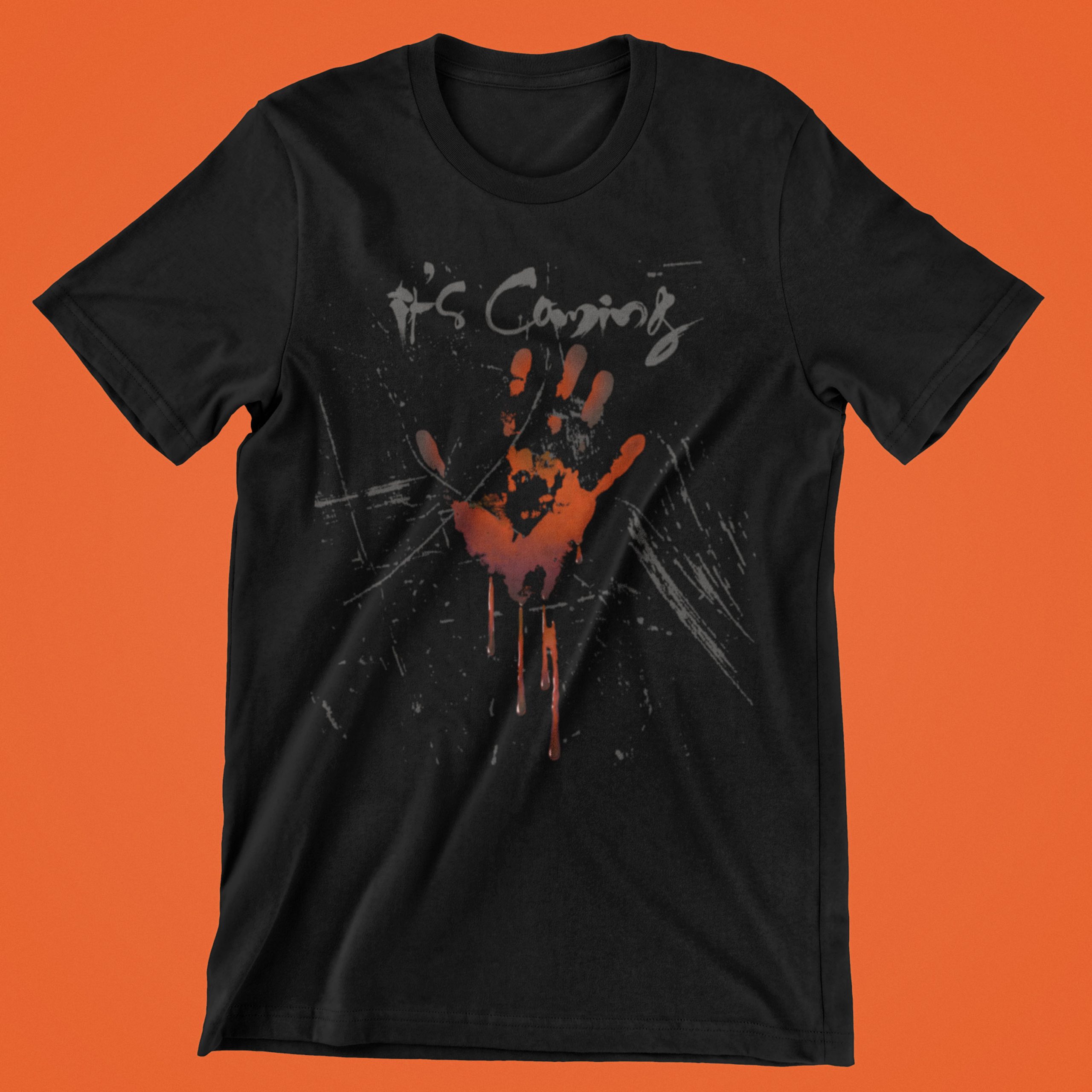 Halloween Is Coming - Bloody Hand Unisex T-Shirt, Sweatshirt, Hoodie