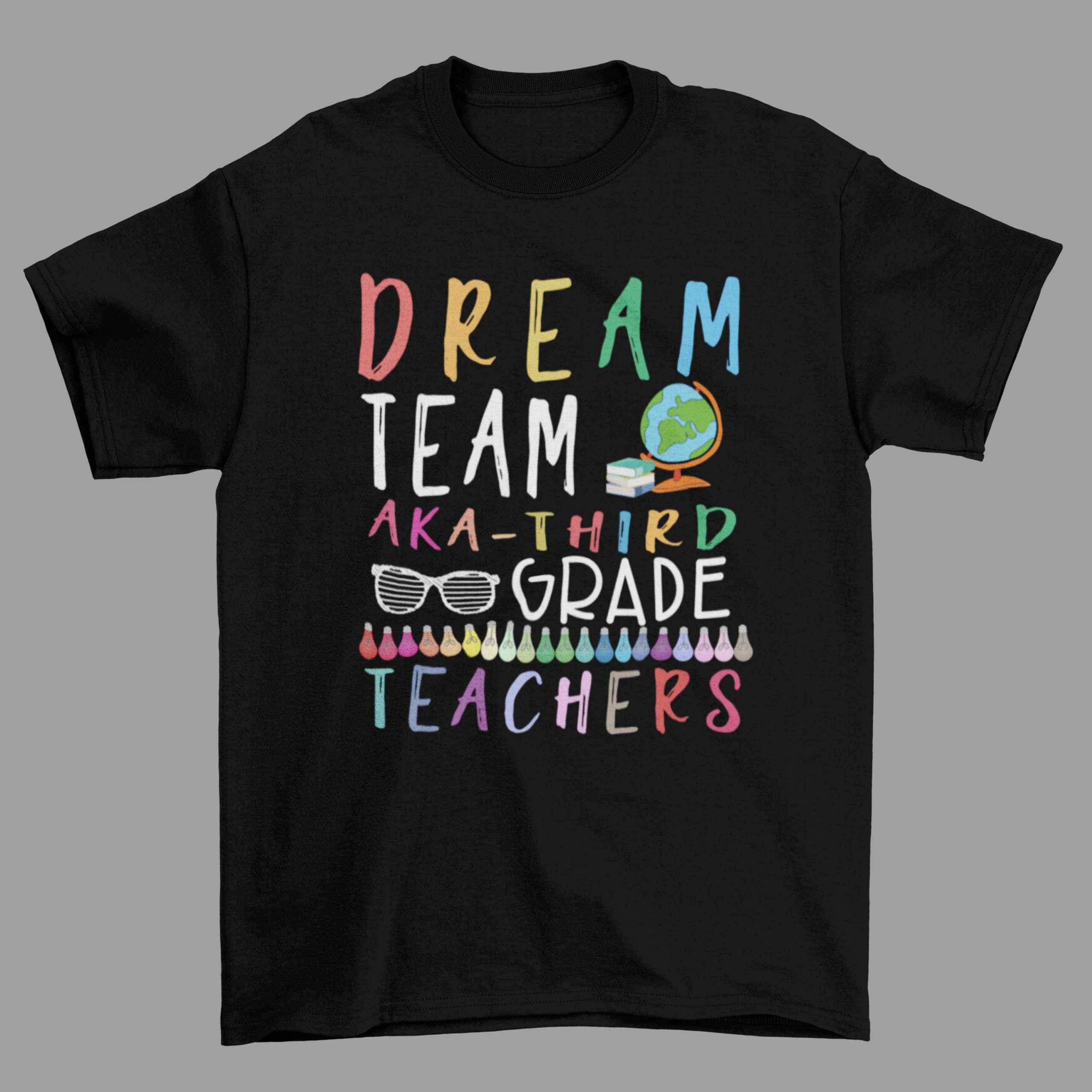 Dream Team Third Grade Teachers Unisex T-Shirt, Sweatshirt, Hoodie