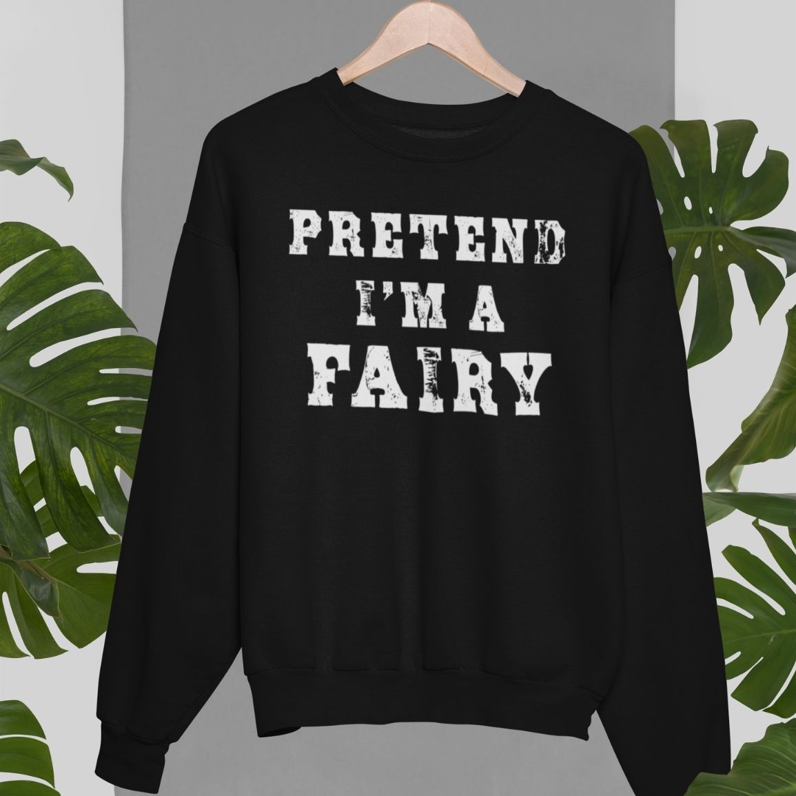 Pretend I'm A Fairy Quote Halloween Unisex Sweatshirt