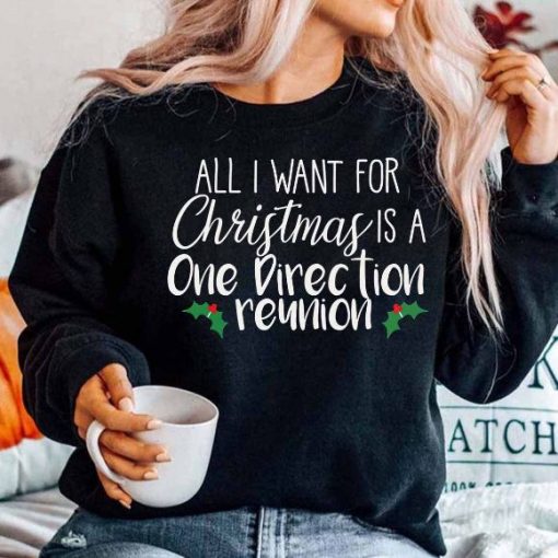 All I Want For Christmas One Direction Reunion Unisex Sweatshirt