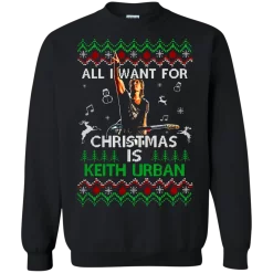 All I Want For Christmas Is Keith Urban Sweatshirt