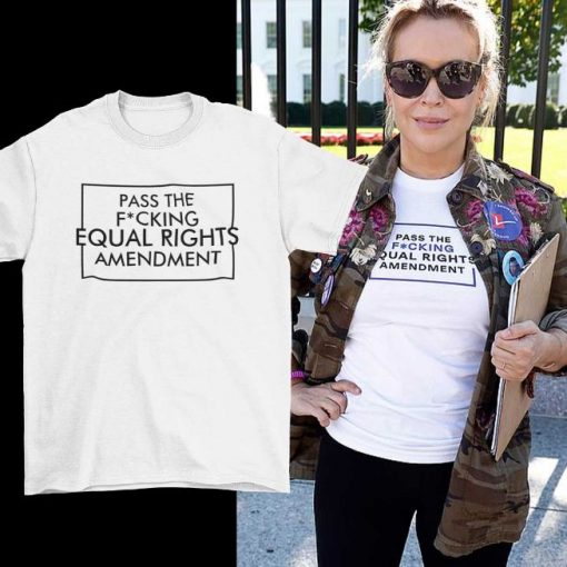 Alyssa Milano Pass The Fcking Equal Rights Amendment T-Shirt