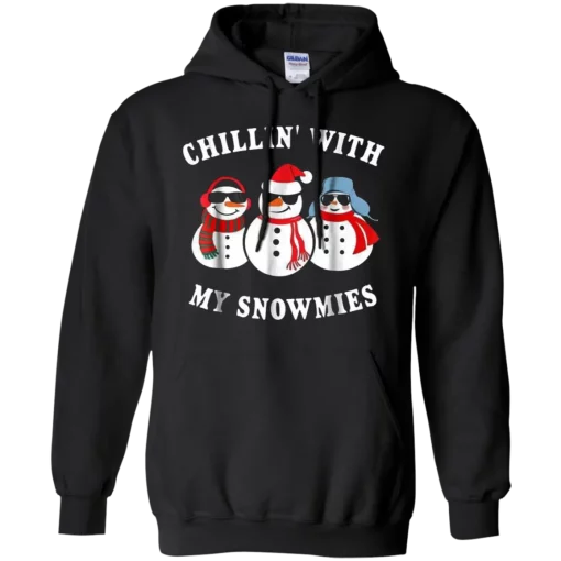 Chillin With My Snowmies Funny Unisex Hoodie