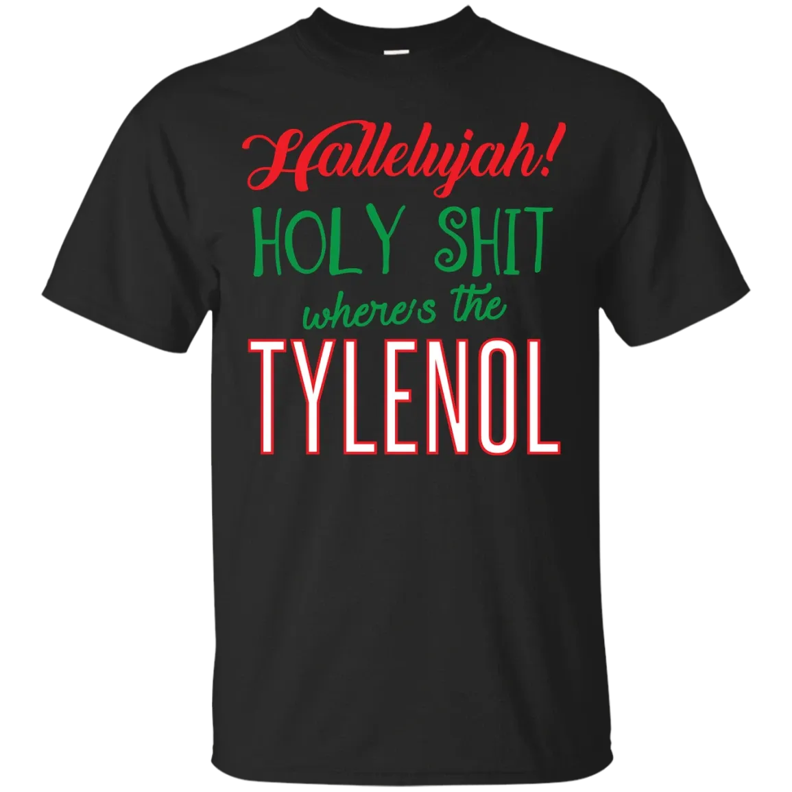 Christmas Vacation Wheres The Tylenol Unisex T-Shirt - Teeruto