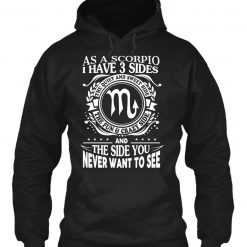 As A Scorpio I Have 3 Sides Unisex T-Shirt