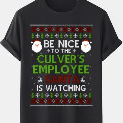 Be Nice To Culvers Santa Is Watching T-Shirt Christmas Ugly