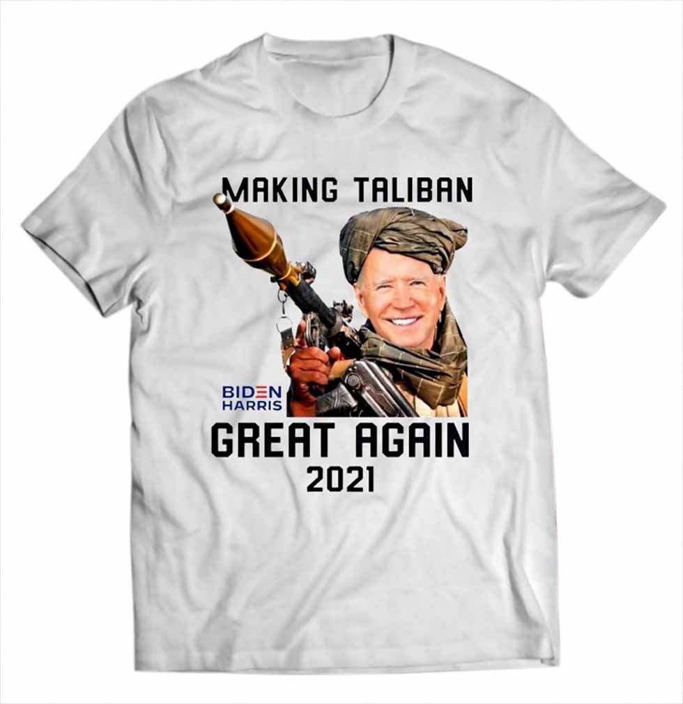 Biden Harris Making Taliban Great Again T_Shirt