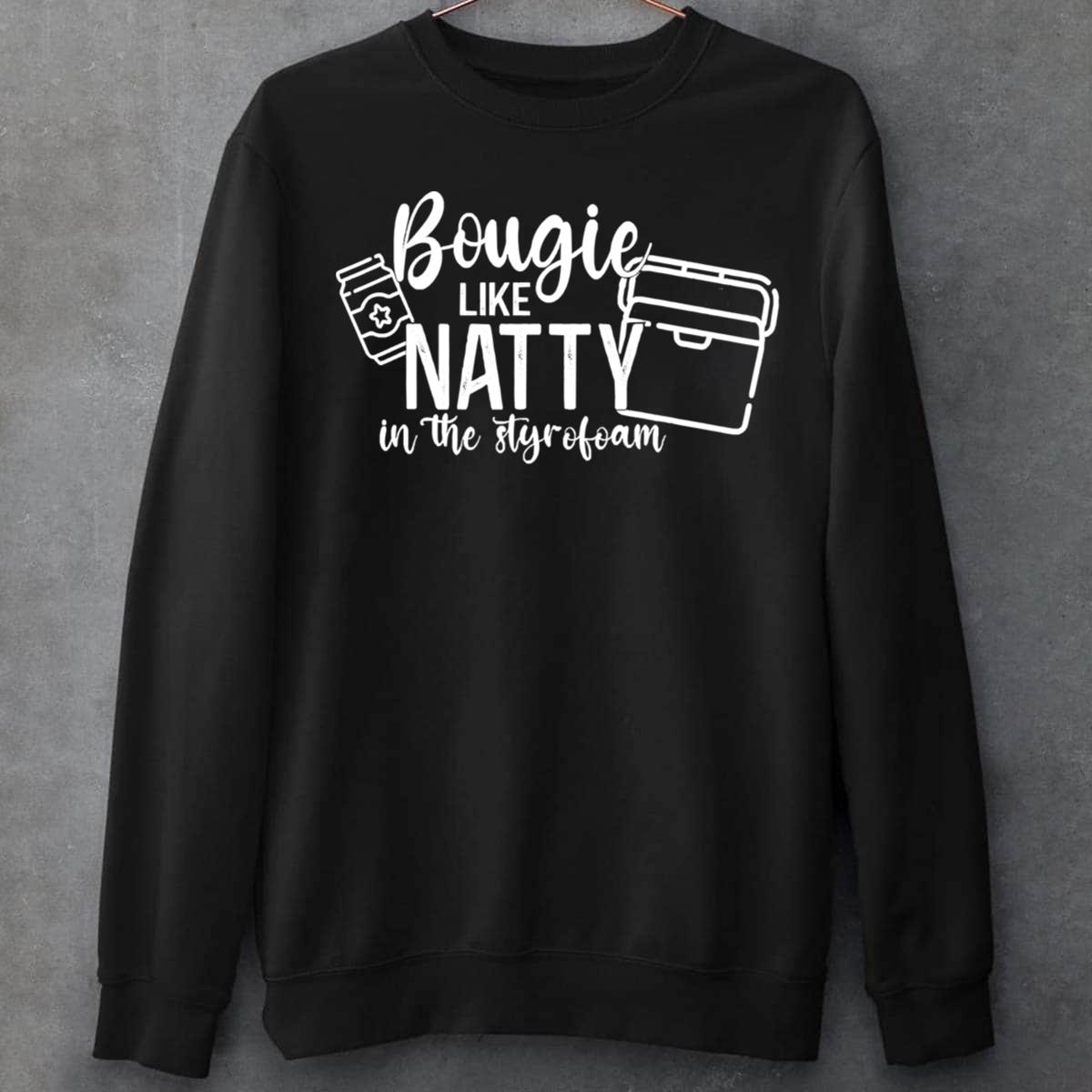 Bougie Like Natty In The Styrofoam Humor Unisex T-Shirt