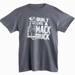 Built Like A Mack Truck T-Shirt