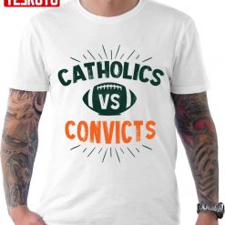 Catholics Vs Convicts 2021 T-Shirt