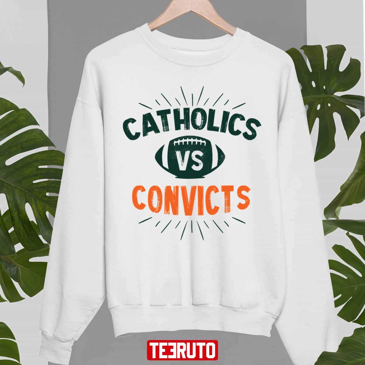 Catholics Vs Convicts 2021 Sweatshirt