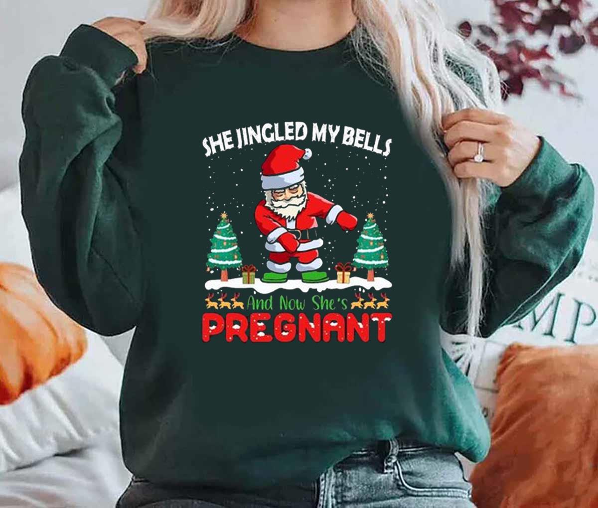Christmas Pregnancy She Jingled My Bells Santa Sweatshirt