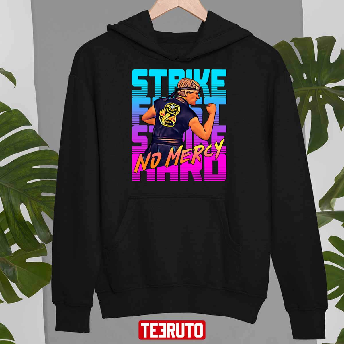 Cobra Kai Strike First Hard No Mercy Unisex T-Shirt