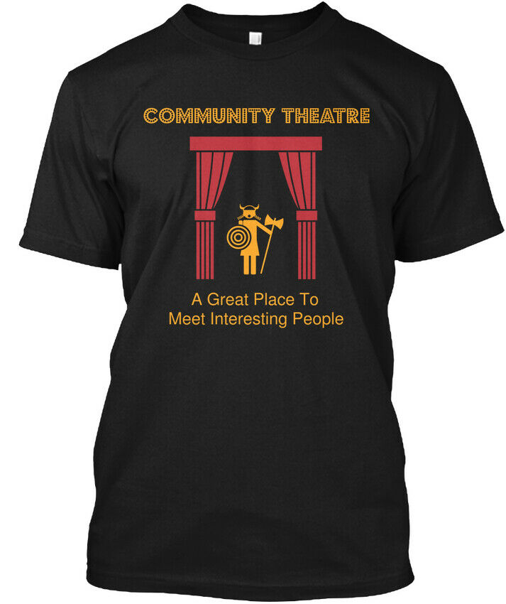 Community Theatre Tees T-shirt A Great Place To Meet Hanes Tagless