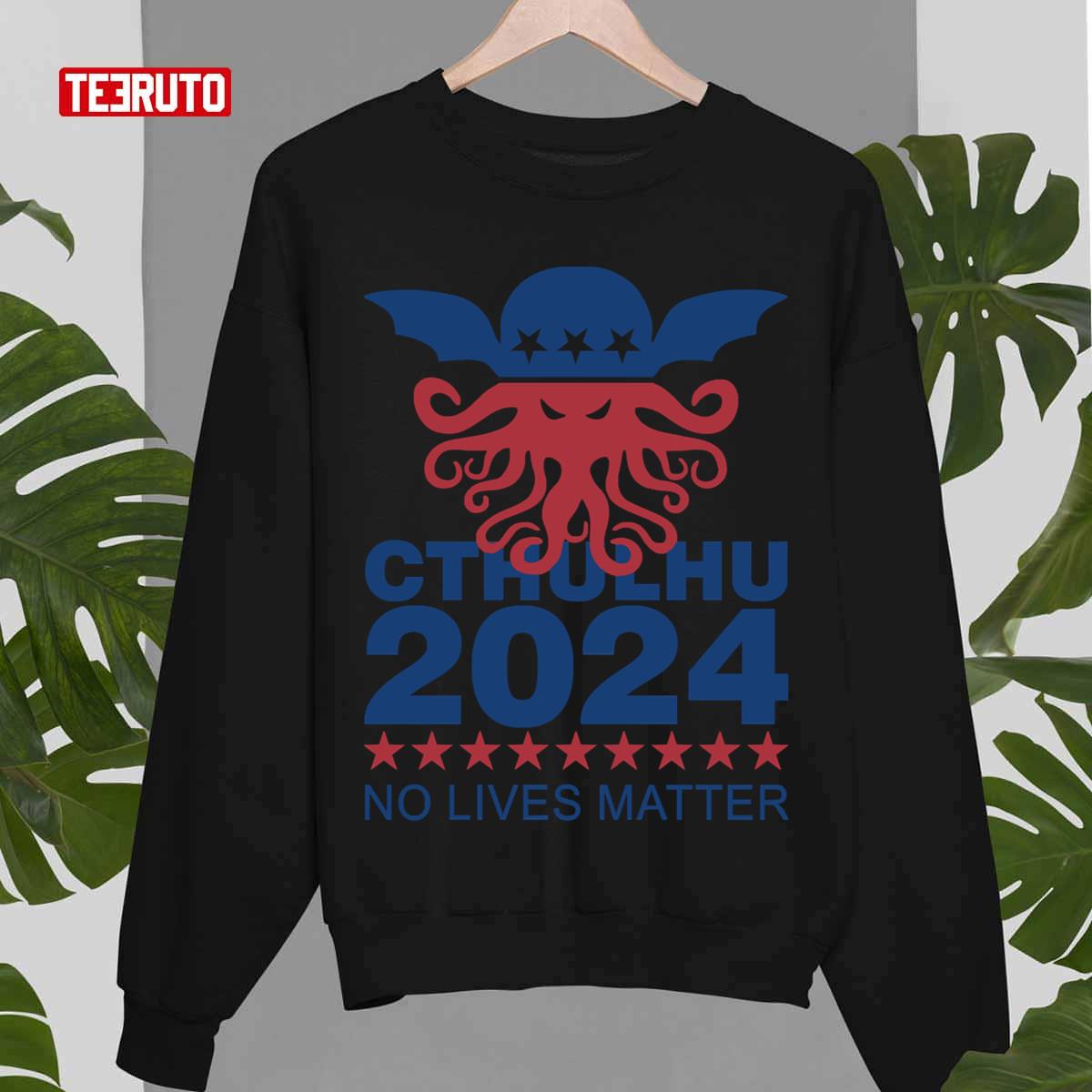 Cthulhu 2024 No Lives Matter Trump Unisex T-Shirt
