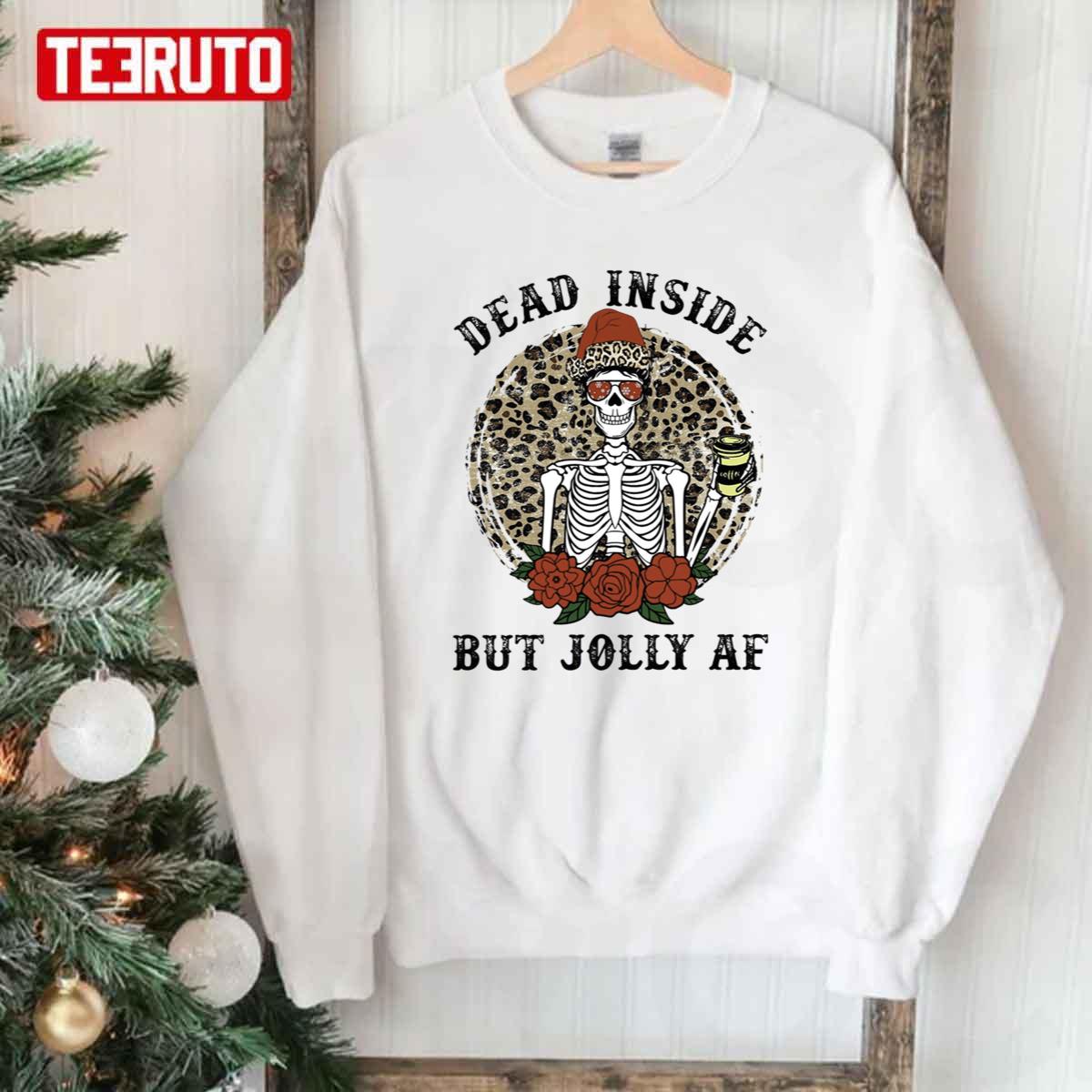 Dead Inside But Jolly AF Christmas Thanksgiving Skull Mom Unisex Sweatshirt