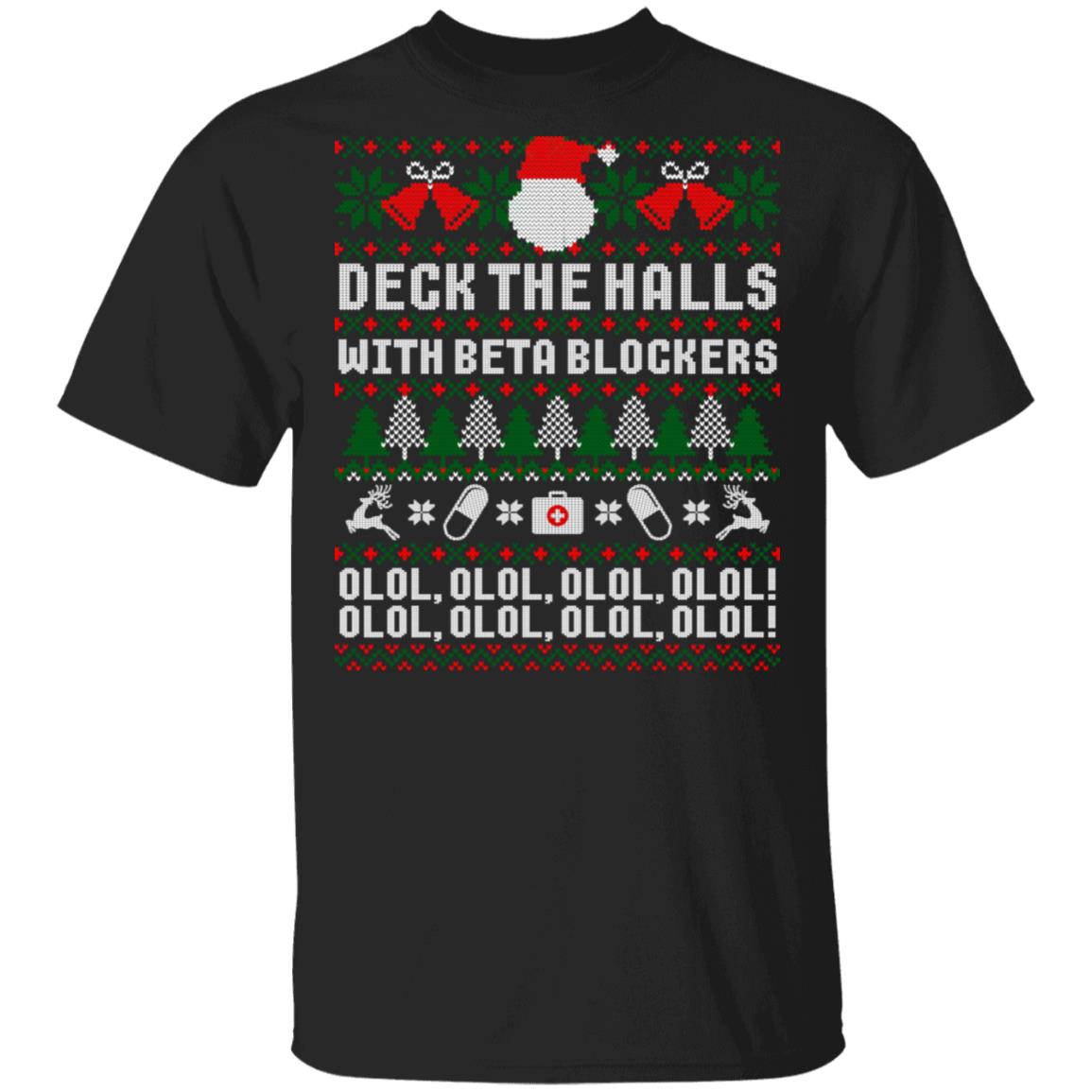 Deck The Halls Beta Blockers Nurse Christmas Ugly T-Shirt