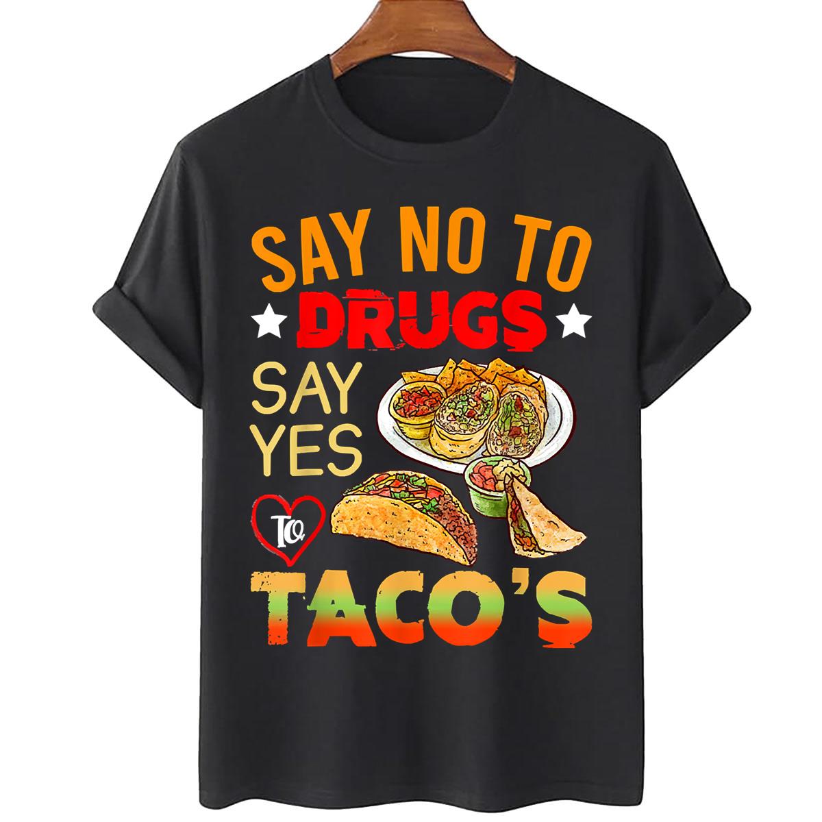 Funny Say No To Drugs Yes To Tacos Sweatshirt