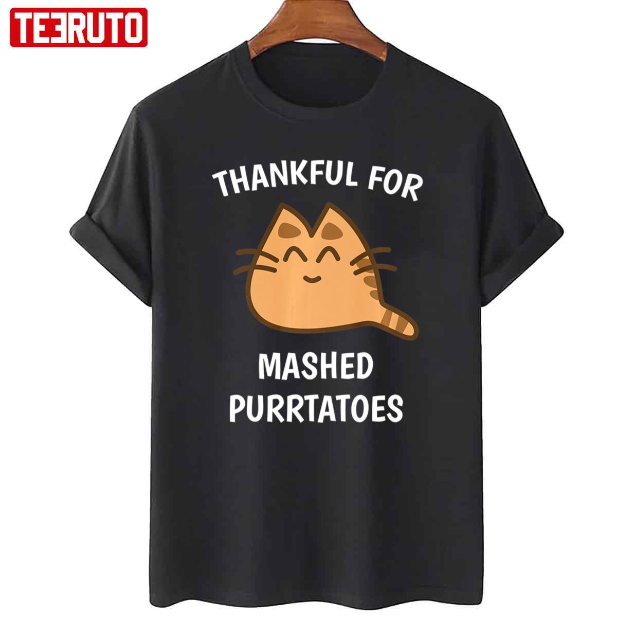 Funny Thanksgiving Thankful For Mashed Purrtatoes Cat Unisex T-Shirt