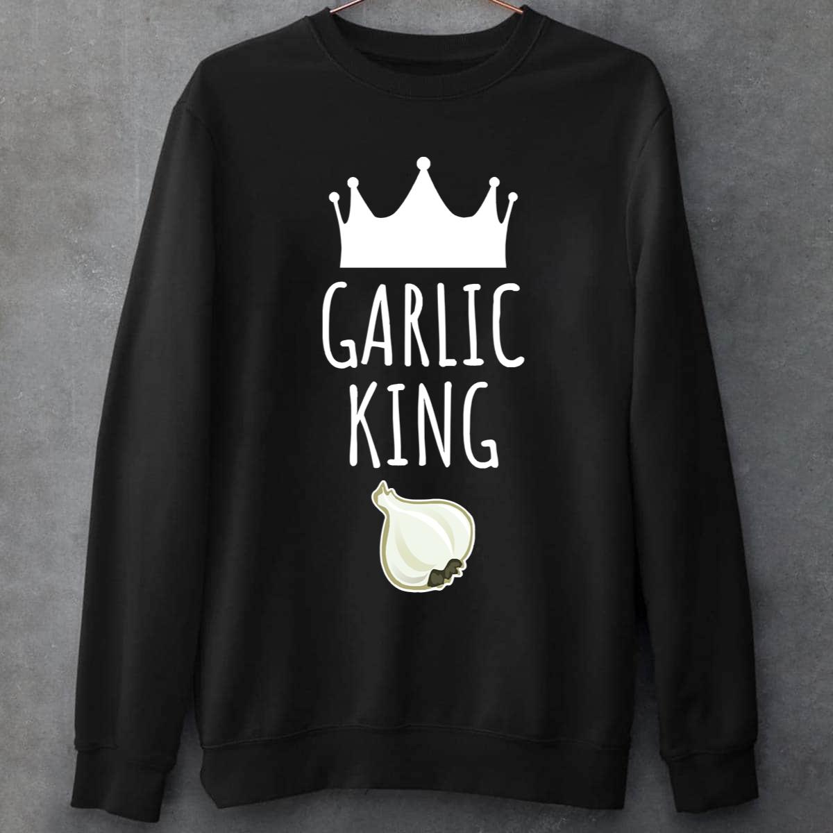 Garlic King Sweatshirt