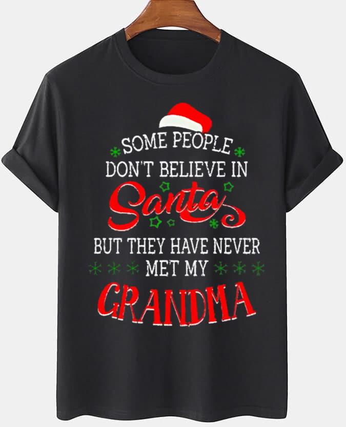 Granma T-Shirt Some People Don't Believe in Santa