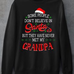 Granpa T-Shirt Some People Don’t Believe in Santa