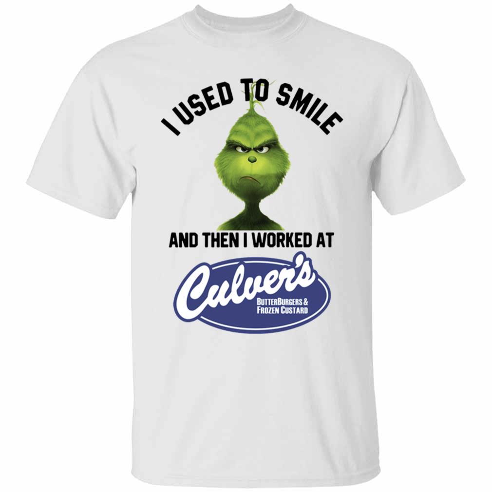 Grinch T-shirt I Used To Smile And Then I Worked At Culvers