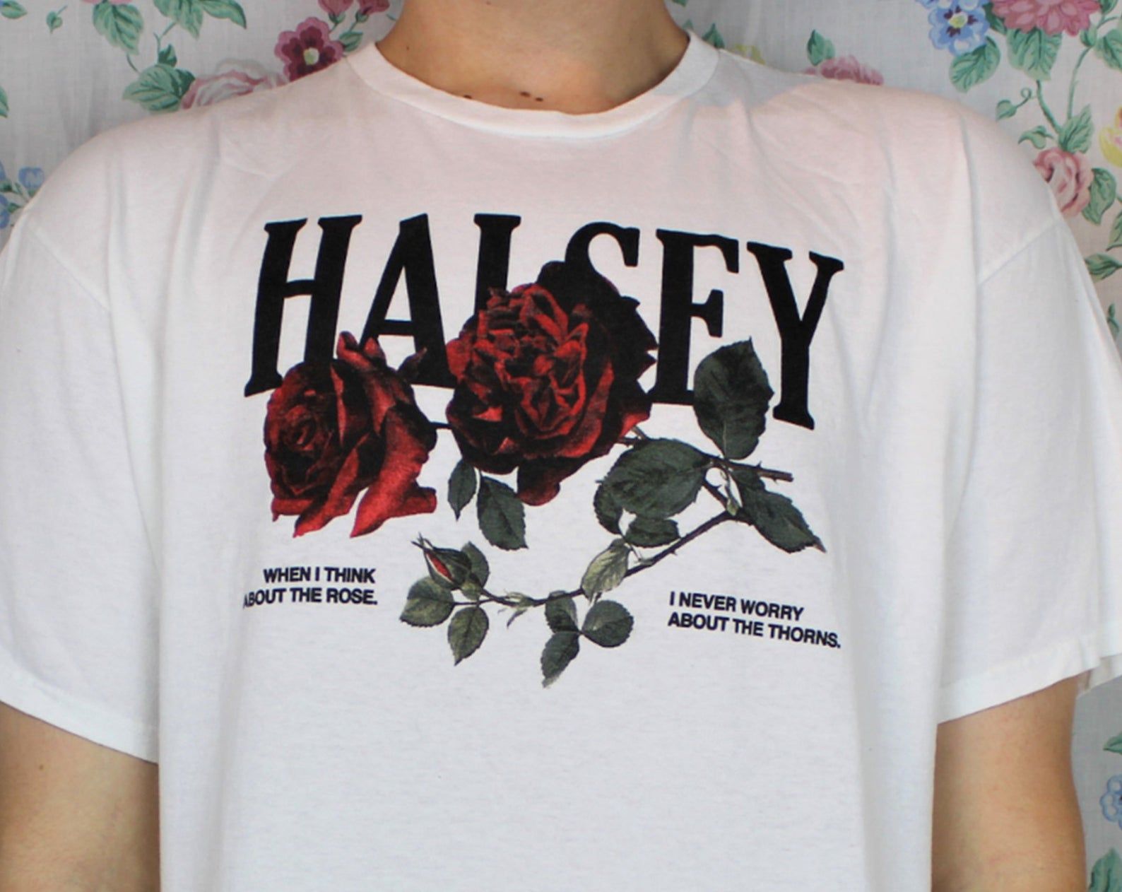 Halsey T-Shirt When I Think About The Rose I Never Worry About The Thorns