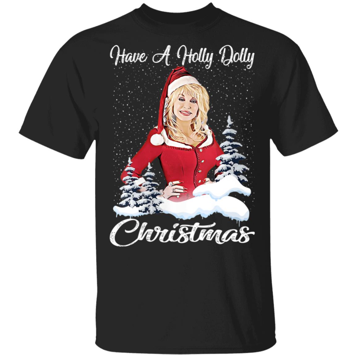 Have A Holly Dolly Christmas Unisex T-Shirt