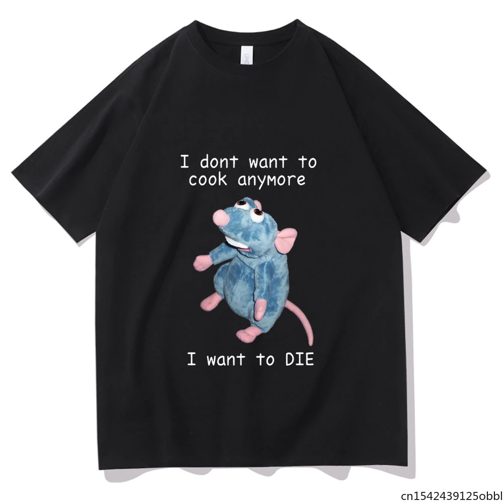 I Dont Want To Cook Anymore Die Men T-Shirt