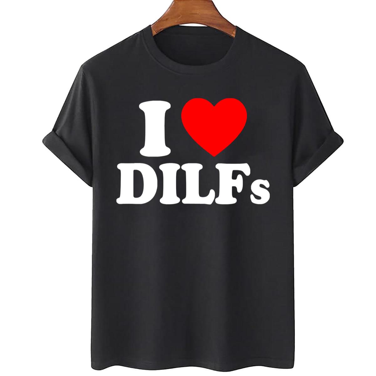 I Love Dilf Unisex T-Shirt