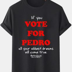If You Vote For Pedro Napoleon Dynamite T-Shirt