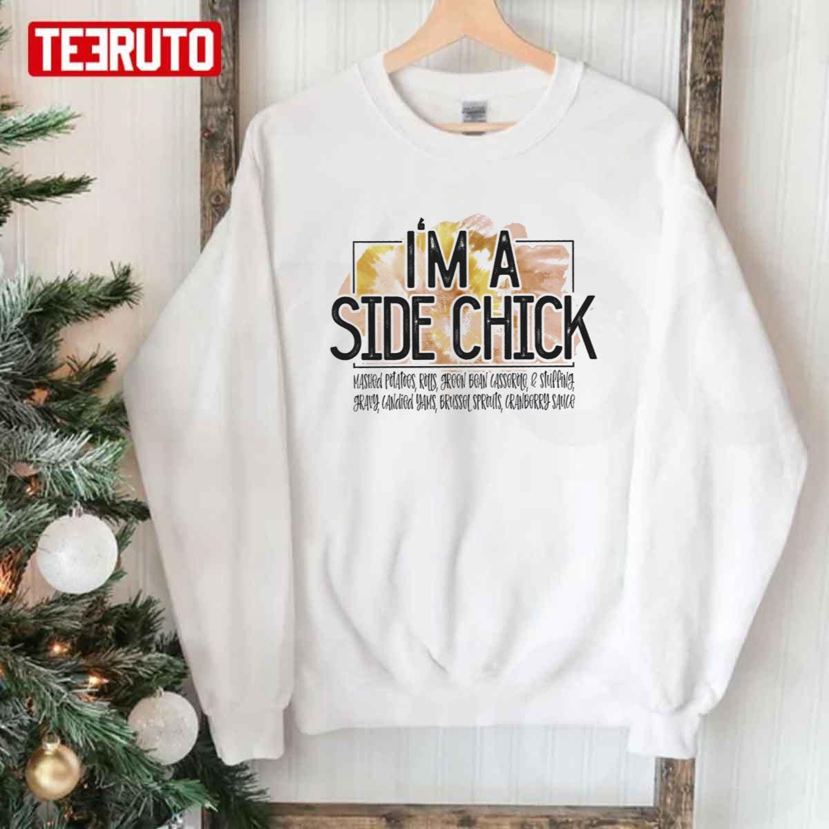 I’m A Side Chick Thanksgiving Dinner Funny Unisex Sweatshirt