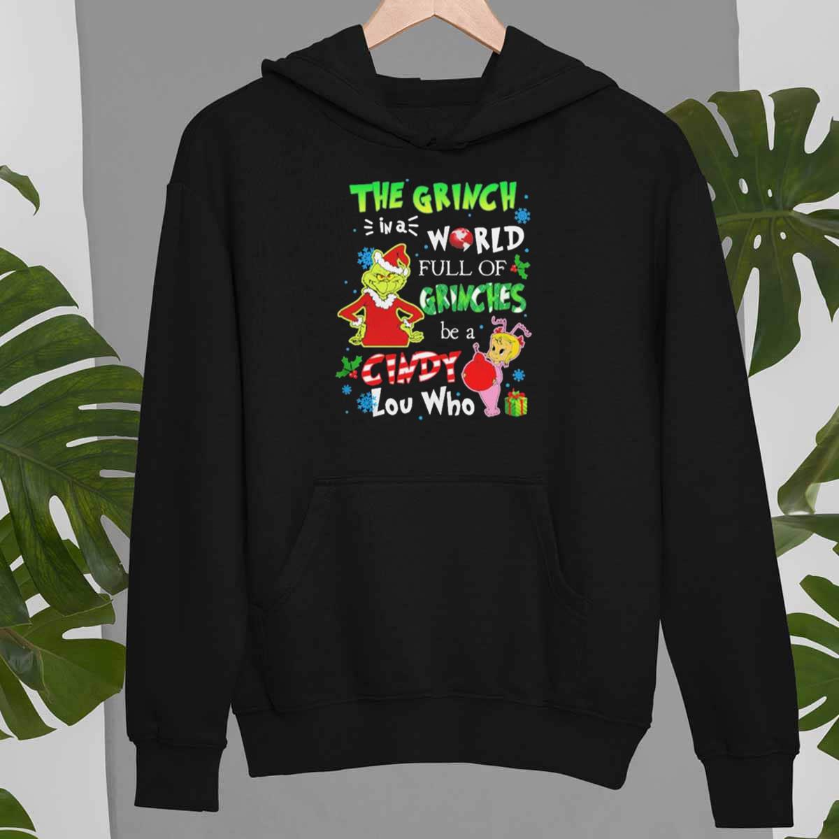 In A World Full Of Grinches Be A Cindy Lou Who Christmas Unisex Sweatshirt Hoodie
