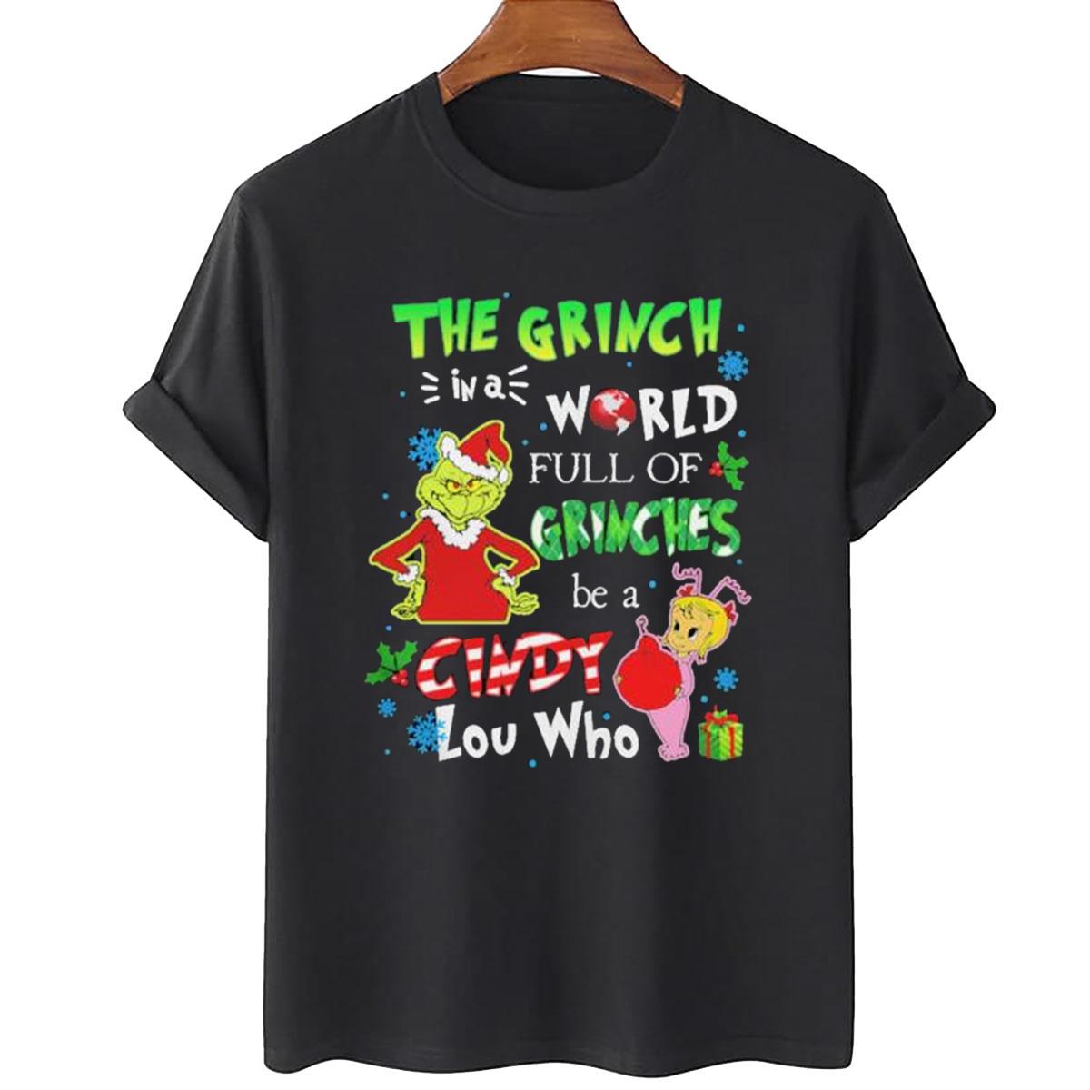 In A World Full Of Grinches Be A Cindy Lou Who Christmas Unisex Sweatshirt T-Shirt